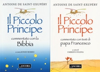 Il Vangelo del Piccolo Principe: Il Piccolo Principe commentato con la Bibbia-Il Piccolo Principe commentato con i testi di papa Francesco - Librerie.coop