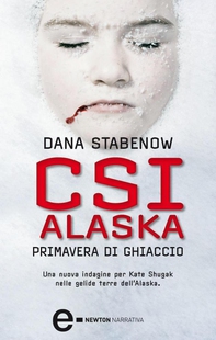 CSI Alaska. Primavera di ghiaccio - Librerie.coop