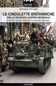 Le cingolette britanniche della seconda guerra mondiale - Librerie.coop