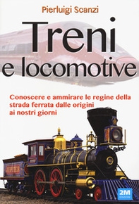 Treni e locomotive - Librerie.coop Treni e locomotive - Librerie.coop