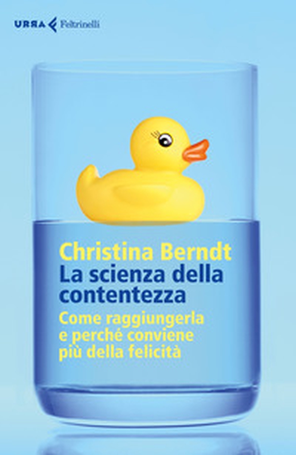 La scienza della contentezza. Come raggiungerla e perché conviene più della felicità - Librerie.coop La scienza della contentezza. Come raggiungerla e perché conviene più della felicità - Librerie.coop