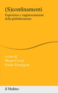 (S)confinamenti. Esperienze e rappresentazioni della globalizzazione - Librerie.coop