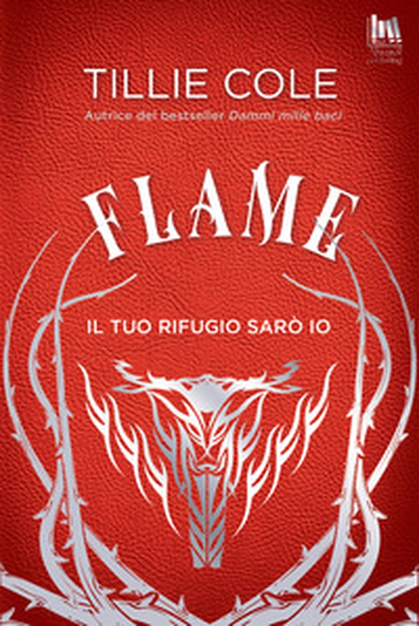 Flame. Il tuo rifugio sarò io - Librerie.coop Flame. Il tuo rifugio sarò io - Librerie.coop