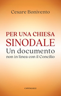 Per una chiesa sinodale. Un documento non in linea con il Concilio - Librerie.coop