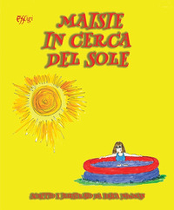 Maisie in cerca del sole - Librerie.coop Maisie in cerca del sole - Librerie.coop