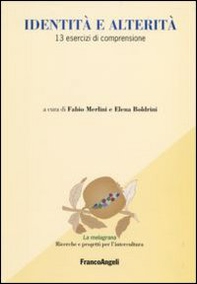 Identità e alterità. Tredici esercizi di comprensione - Librerie.coop