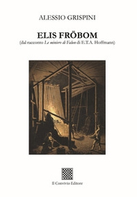 Elis Frobom (dal racconto «Le miniere di Falun» di E.T.A. Hoffmann) - Librerie.coop