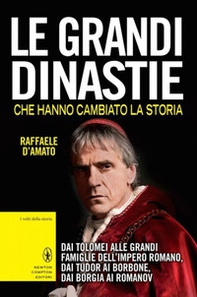 Le grandi dinastie che hanno cambiato la storia. Dai Tolomei alle grandi famiglie dell'Impero Romano, dai Tudor ai Borbone, dai Borgia ai Romanov - Librerie.coop Le grandi dinastie che hanno cambiato la storia. Dai Tolomei alle grandi famiglie dell'Impero Romano, dai Tudor ai Borbone, dai Borgia ai Romanov - Librerie.coop