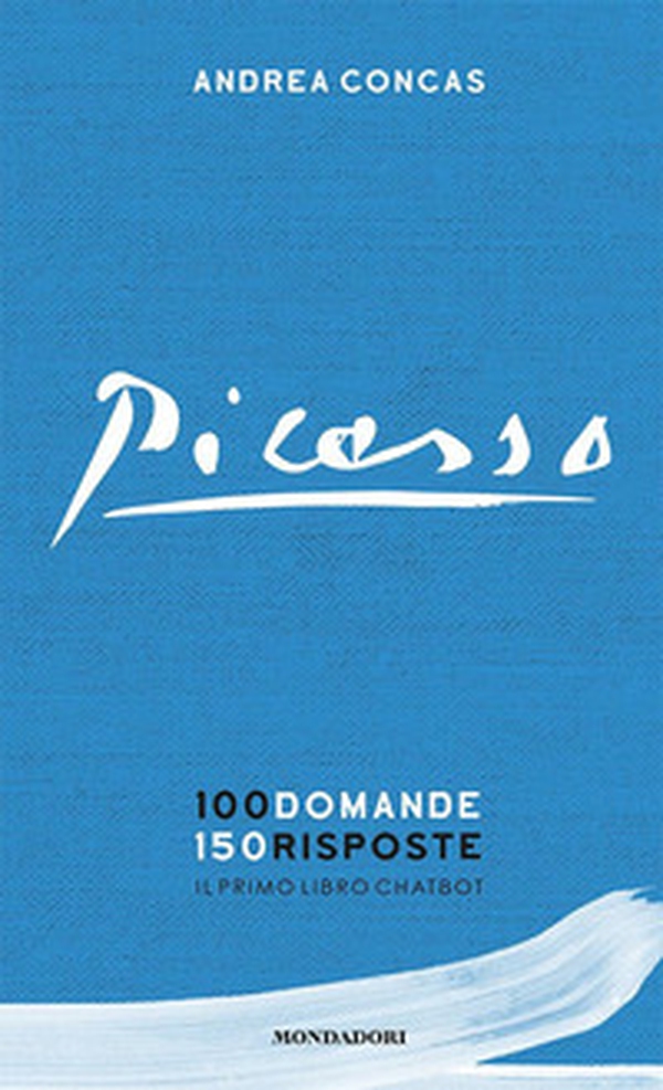 Picasso. 100 domande 150 risposte. Il primo libro chatbot - Librerie.coop Picasso. 100 domande 150 risposte. Il primo libro chatbot - Librerie.coop
