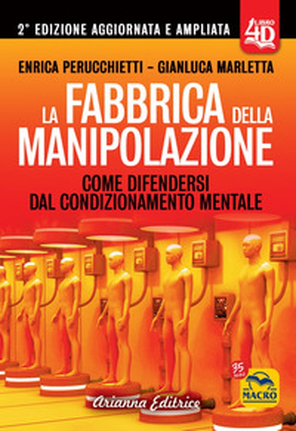 La fabbrica della manipolazione 4D. Come difendersi dal condizionamento mentale - Librerie.coop La fabbrica della manipolazione 4D. Come difendersi dal condizionamento mentale - Librerie.coop