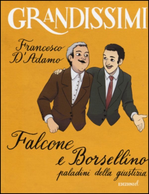 Falcone e Borsellino, paladini della giustizia - Librerie.coop Falcone e Borsellino, paladini della giustizia - Librerie.coop
