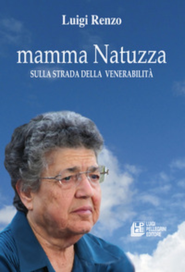 Mamma Natuzza. Sulla strada della venerabilità - Librerie.coop Mamma Natuzza. Sulla strada della venerabilità - Librerie.coop
