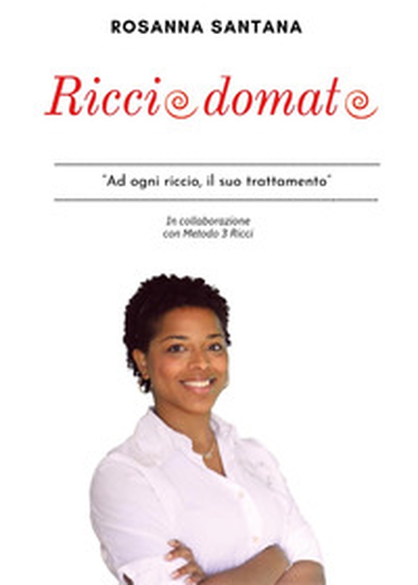 Riccio domato. «Ad ogni riccio, il suo trattamento». In collaborazione con metodo 3 ricci - Librerie.coop Riccio domato. «Ad ogni riccio, il suo trattamento». In collaborazione con metodo 3 ricci - Librerie.coop
