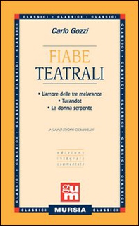 Fiabe teatrali: L'amore delle tre melarance-Turandot-La donna serpente - Librerie.coop