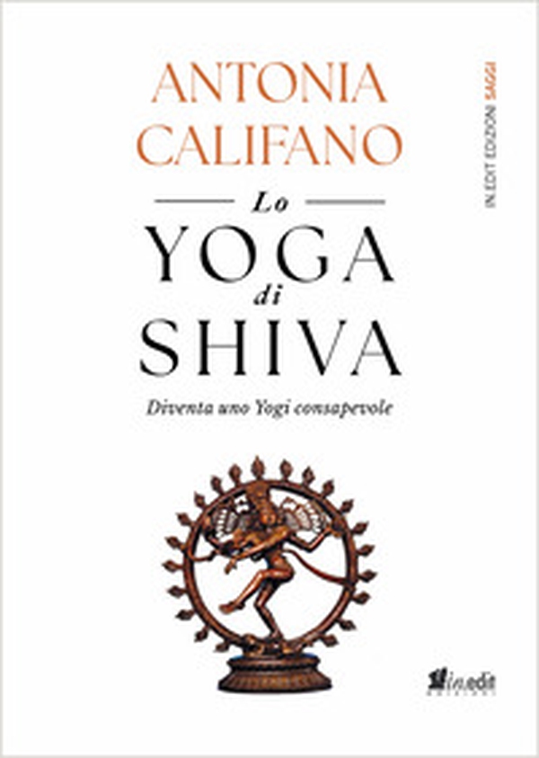 Lo yoga di Shiva. Diventa uno Yogi consapevole - Librerie.coop Lo yoga di Shiva. Diventa uno Yogi consapevole - Librerie.coop