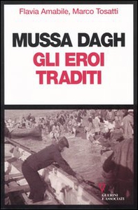 Mussa Dagh. Gli eroi traditi - Librerie.coop