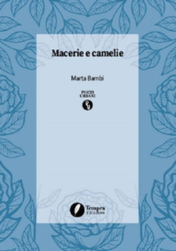 Macerie e camelie - Librerie.coop Macerie e camelie - Librerie.coop