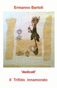 Il Trifido innamorato. Dedicati - Librerie.coop