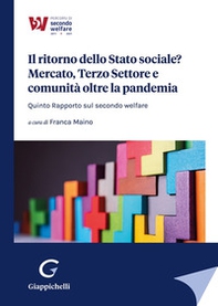 Il ritorno dello Stato sociale? Mercato, Terzo Settore e comunità oltre la pandemia. Quinto Rapporto sul secondo welfare - Librerie.coop