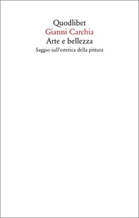 Arte e bellezza. Saggio sull'estetica della pittura - Librerie.coop
