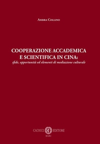 Cooperazione accademica e scientifica in Cina: sfide, opportunità ed elementi di mediazione culturale - Librerie.coop