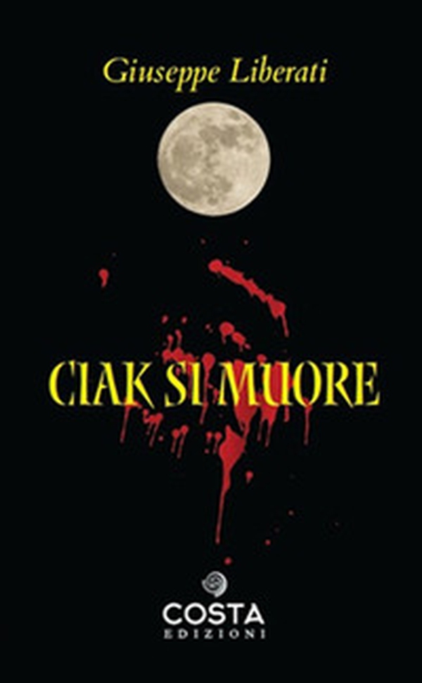 Ciak si muore - Librerie.coop Ciak si muore - Librerie.coop