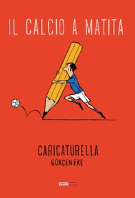 Il calcio a matita - Librerie.coop Il calcio a matita - Librerie.coop