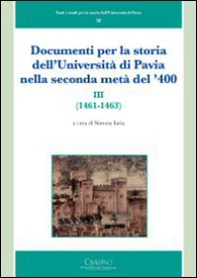 Documenti per la storia dell'Università di Pavia nella seconda metà del '400 (1461-1463) - Vol. 3 - Librerie.coop