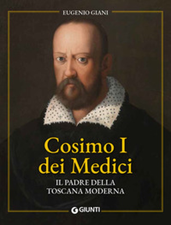Cosimo I dei Medici. Il padre della Toscana moderna - Librerie.coop Cosimo I dei Medici. Il padre della Toscana moderna - Librerie.coop