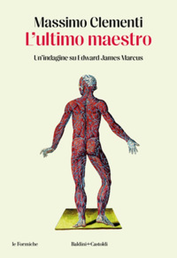 L'ultimo maestro. Un'indagine su Edward James Marcus - Librerie.coop L'ultimo maestro. Un'indagine su Edward James Marcus - Librerie.coop