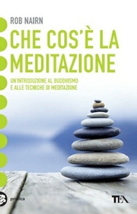 Che cos'è la meditazione? Introduzione al buddhismo e alla meditazione - Librerie.coop Che cos'è la meditazione? Introduzione al buddhismo e alla meditazione - Librerie.coop