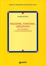 Ragione, fantasia, creatività nel bambino e nell'adolescente - Librerie.coop