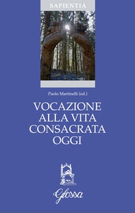 Vocazione alla vita consacrata oggi. Teologia, spiritualità, pastorale - Librerie.coop Vocazione alla vita consacrata oggi. Teologia, spiritualità, pastorale - Librerie.coop