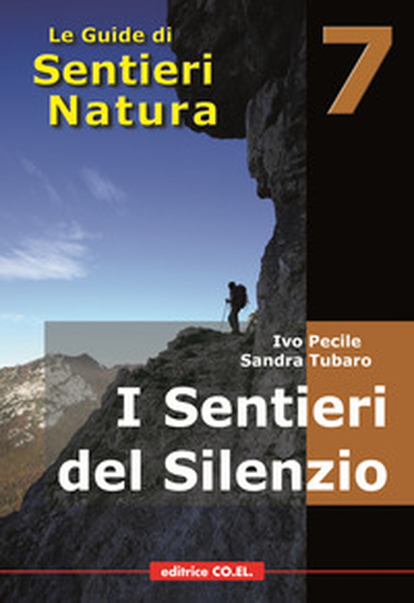 I sentieri del silenzio. 40 itinerari escursionistici nei luoghi meno frequentati della montagna friulana - Librerie.coop I sentieri del silenzio. 40 itinerari escursionistici nei luoghi meno frequentati della montagna friulana - Librerie.coop