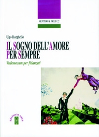 Il sogno dell'amore per sempre. Vademecum per fidanzati - Librerie.coop Il sogno dell'amore per sempre. Vademecum per fidanzati - Librerie.coop