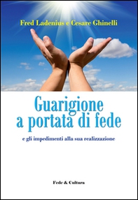 Guarigione a portata di fede e gli impedimenti alla sua realizzazione - Librerie.coop