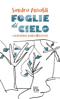 Foglie di cielo. Venticinque haiku illustrati - Librerie.coop