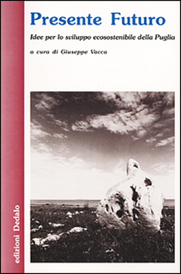 Presente futuro. Idee per lo sviluppo ecosostenibile della Puglia - Librerie.coop Presente futuro. Idee per lo sviluppo ecosostenibile della Puglia - Librerie.coop