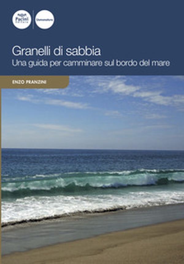 Granelli di sabbia. Una guida per camminare sul bordo del mare - Librerie.coop Granelli di sabbia. Una guida per camminare sul bordo del mare - Librerie.coop