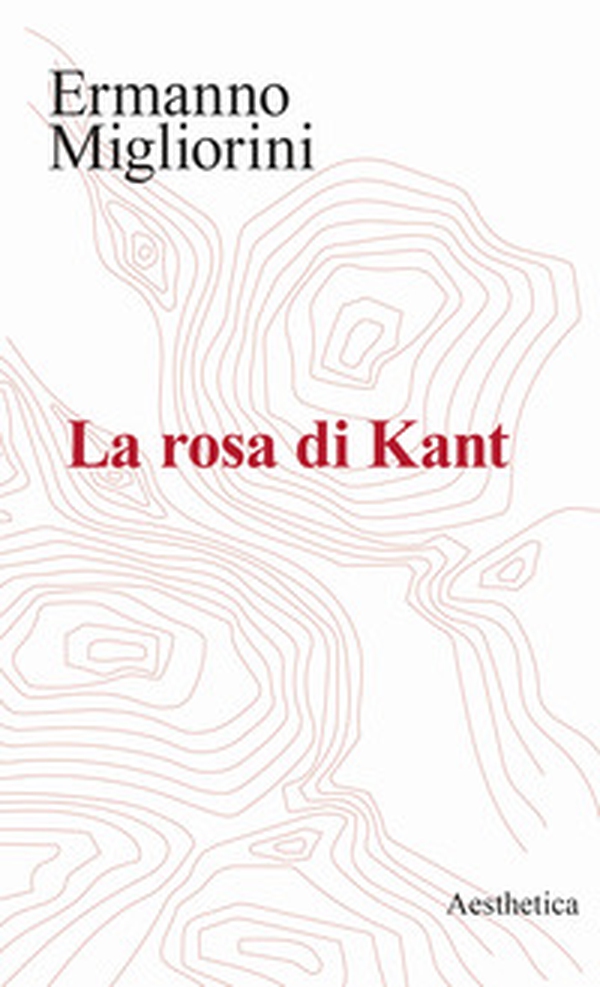 La rosa di Kant - Librerie.coop La rosa di Kant - Librerie.coop
