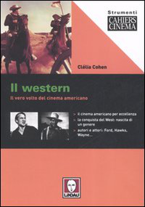 Il western. Il vero volto del cinema americano - Librerie.coop Il western. Il vero volto del cinema americano - Librerie.coop