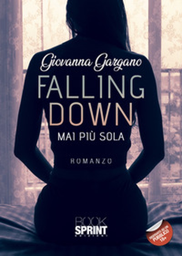 Falling down. Mai più sola - Librerie.coop Falling down. Mai più sola - Librerie.coop