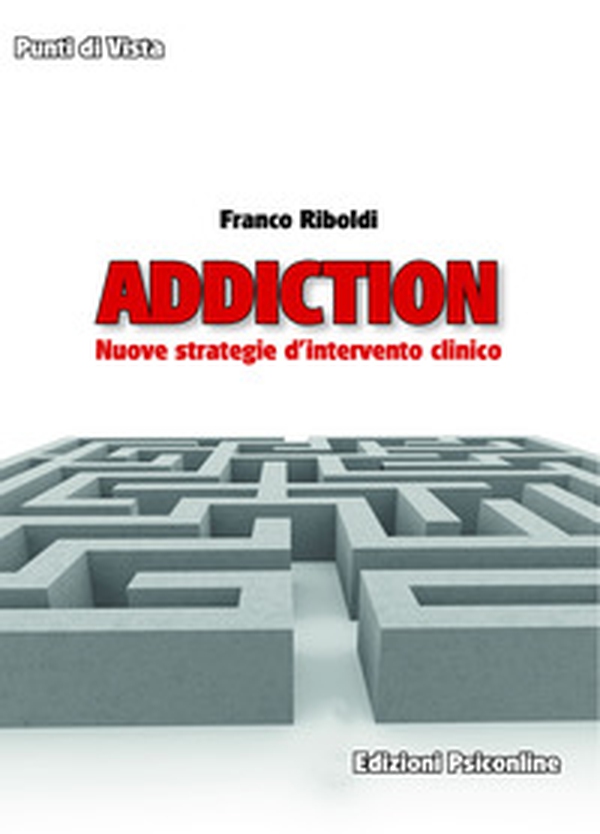Addiction. Nuove strategie d'intervento clinico - Librerie.coop Addiction. Nuove strategie d'intervento clinico - Librerie.coop