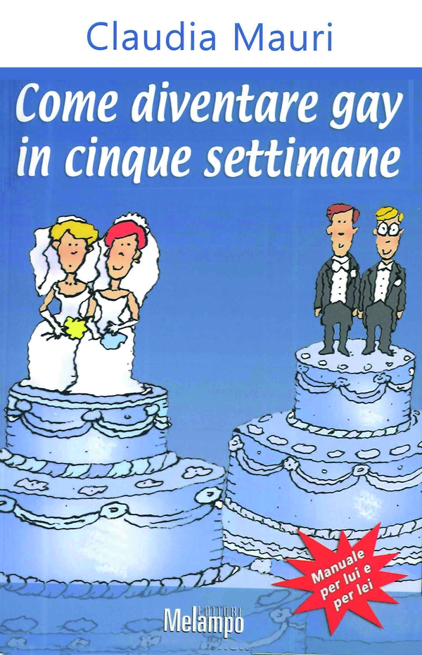 Come diventare gay in cinque settimane - Librerie.coop Come diventare gay in cinque settimane - Librerie.coop