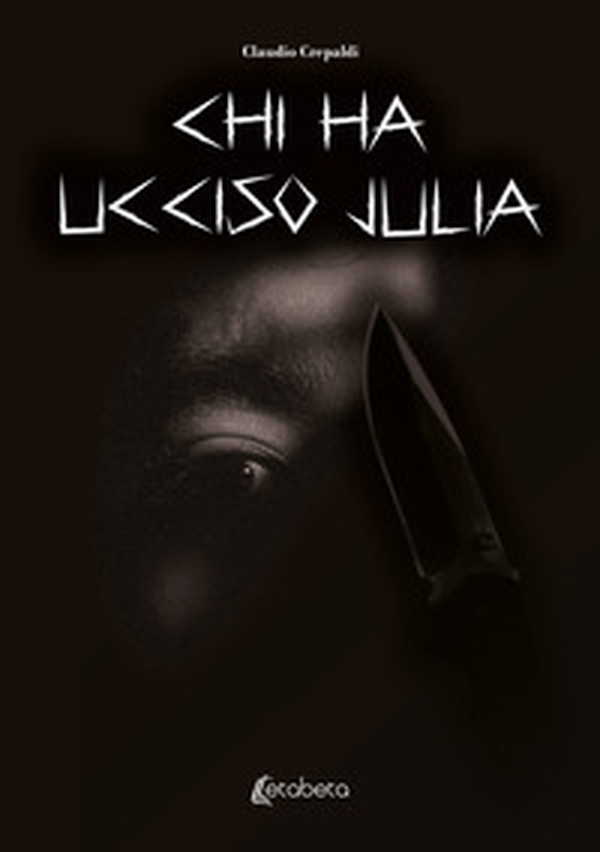 Chi ha ucciso Julia - Librerie.coop Chi ha ucciso Julia - Librerie.coop