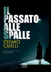 Il passato alle spalle - Librerie.coop Il passato alle spalle - Librerie.coop