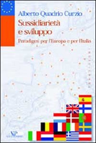 Sussidiarietà e sviluppo. Paradigmi per l'Europa e per l'Italia - Librerie.coop