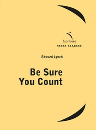 Be sure you count. Ediz. italiana e inglese - Librerie.coop