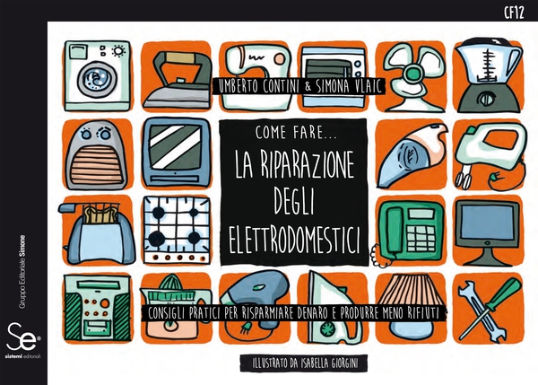 Come fare... La riparazione degli elettrodomestici - Librerie.coop Come fare... La riparazione degli elettrodomestici - Librerie.coop