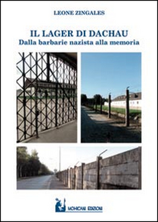 Il lager di Dachau. Dalla barbarie nazista alla memoria - Librerie.coop Il lager di Dachau. Dalla barbarie nazista alla memoria - Librerie.coop